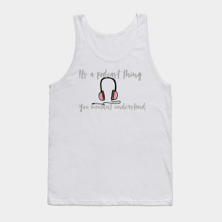 Podcast Thing Tank Top